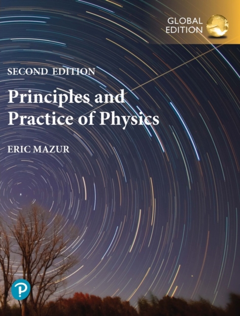 Principles & Practice of Physics, Global Edition