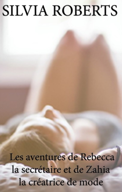 Les aventures de Rebecca la secretaire et de Zahia la creatrice de mode