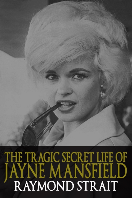 Tragic Secret Life of Jayne Mansfield