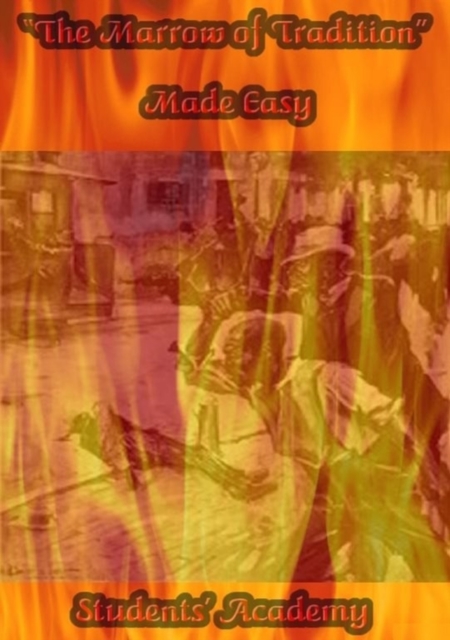 &quote;The Marrow of Tradition&quote; Made Easy