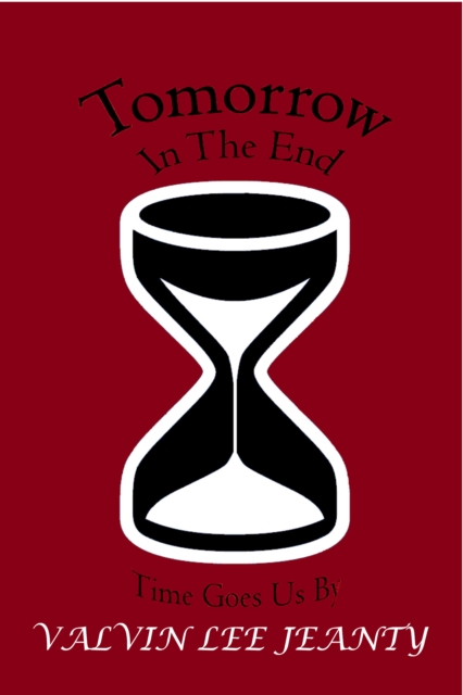 Tomorrow In The End: Time Goes Us By