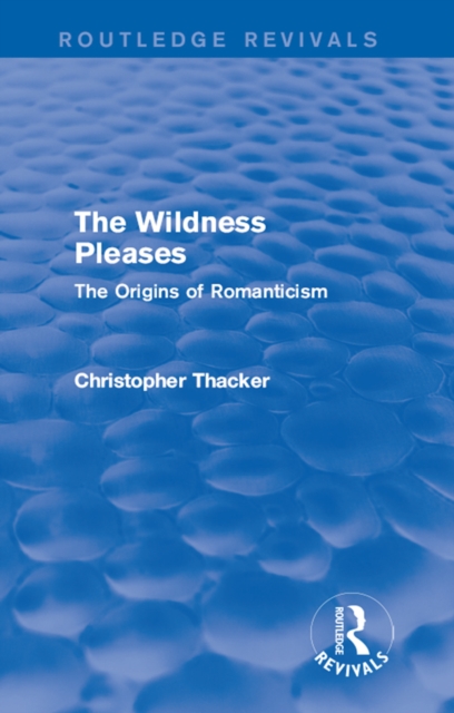 Wildness Pleases (Routledge Revivals)
