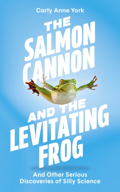 Salmon Cannon and the Levitating Frog