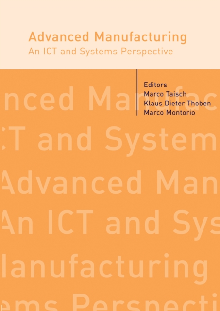 Advanced Manufacturing. An ICT and Systems Perspective