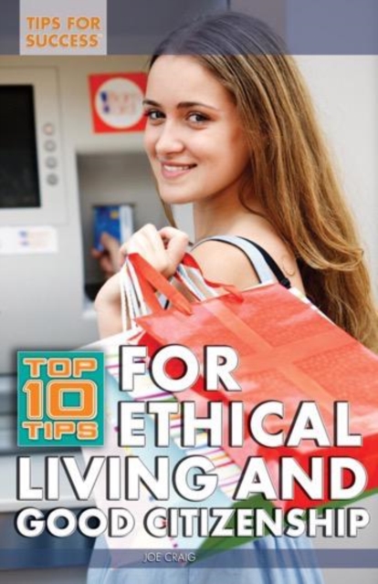 Top 10 Tips for Ethical Living and Good Citizenship