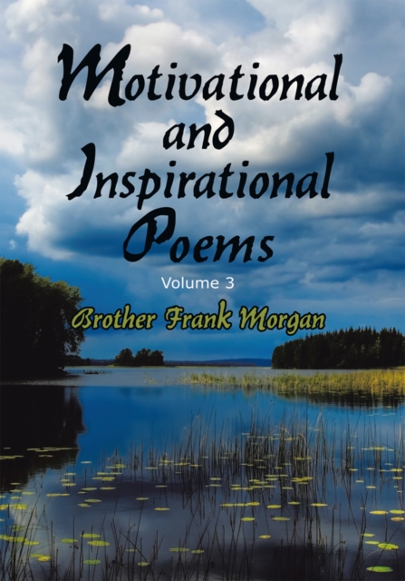 Motivational and Inspirational Poems, Volume 3