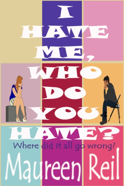 I Hate Me, Who Do You Hate?
