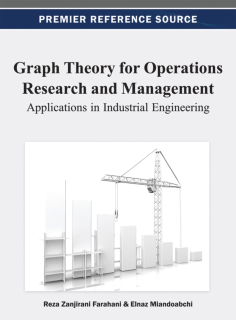 Graph Theory for Operations Research and Management: Applications in Industrial Engineering