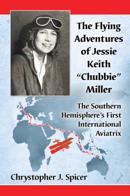 Flying Adventures of Jessie Keith "e;Chubbie"e; Miller