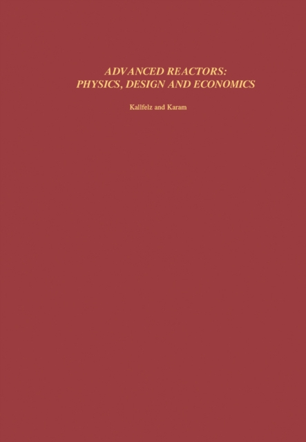 Advanced Reactors: Physics, Design and Economics
