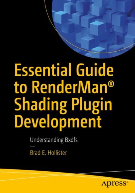 Essential Guide to RenderMan(R) Shading Plugin Development