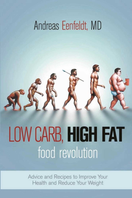 Low Carb, High Fat Food Revolution