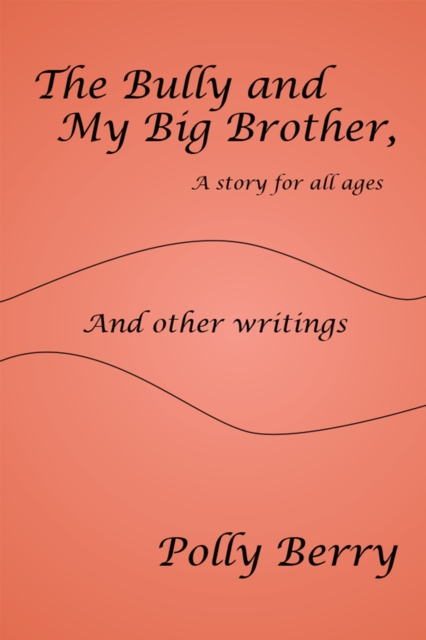 Bully and My Big Brother, a Story for All Ages
