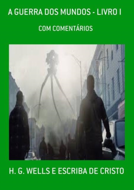 A GUERRA DOS MUNDOS - LIVRO I -