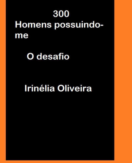  300 Homens possuindo-me O desafio