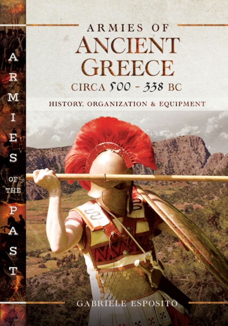 Armies of Ancient Greece Circa 500-338 BC