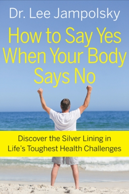 How To Say Yes When Your Body Says No