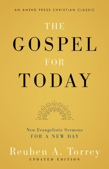 Gospel for Today: New Evangelistic Sermons for a New Day
