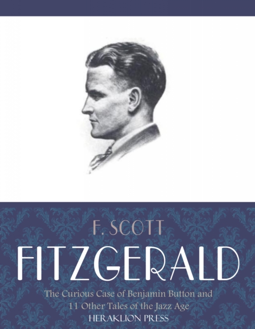 Curious Case of Benjamin Button and 11 Other Tales of the Jazz Age