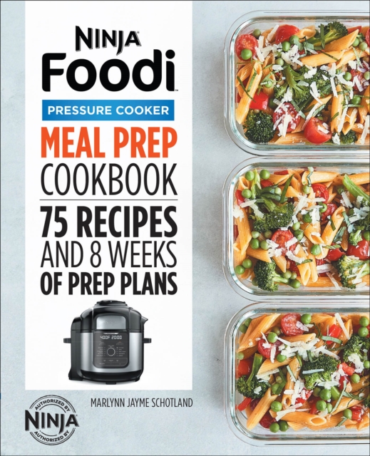 Ninja(R) Foodi(TM) Pressure Cooker Meal Prep Cookbook