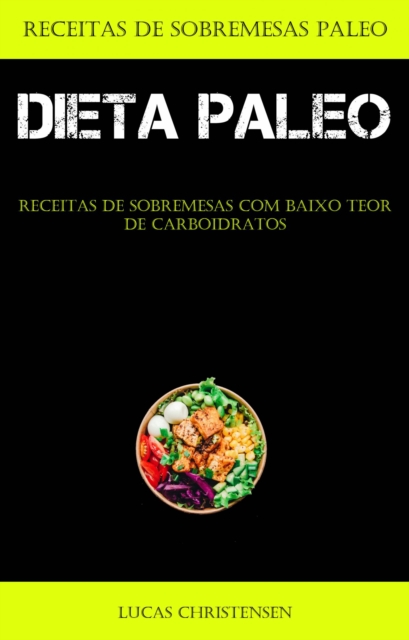Dieta Paleo: Receitas de sobremesas com baixo teor de carboidratos