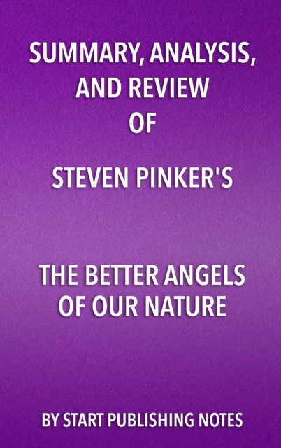 Summary, Analysis, and Review of Steven Pinker's The Better Angels of Our Nature