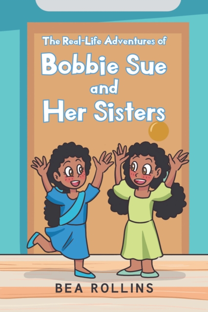 Real-Life Adventures of Bobbie Sue and Her Sisters