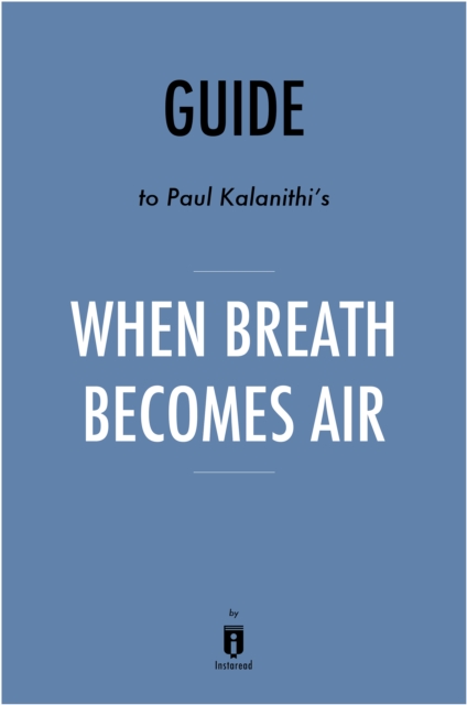 Guide to Paul Kalanithi's When Breath Becomes Air