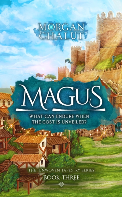 Magus (The Unwoven Tapestry: Book Three)