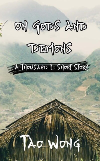On Gods and Demons: A Thousand Li Short Story