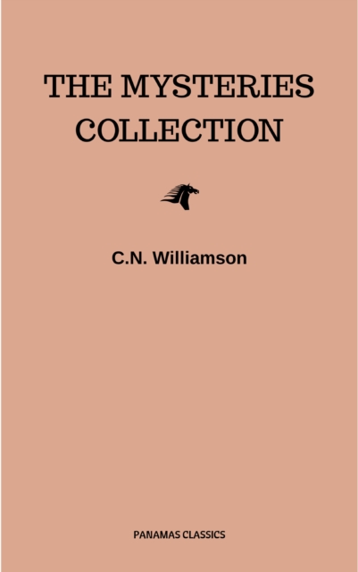 C. N. Williamson and A. M. Williamson: The Mysteries Collection