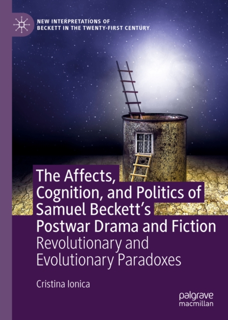 Affects, Cognition, and Politics of Samuel Beckett's Postwar Drama and Fiction