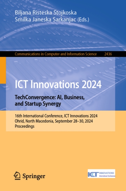 ICT Innovations 2024. TechConvergence: AI, Business, and Startup Synergy