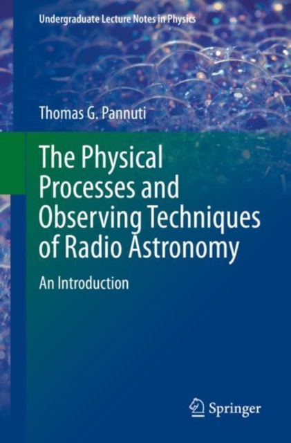 Physical Processes and Observing Techniques of Radio Astronomy