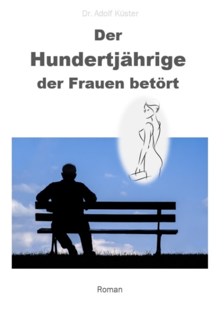 Der Hundertjährige, der Frauen betört
