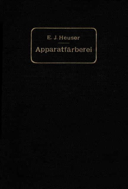 Die Apparatfärberei der Baumwolle und Wolle unter Berücksichtigung der Wasserreinigung und der Apparatbleiche der Baumwolle