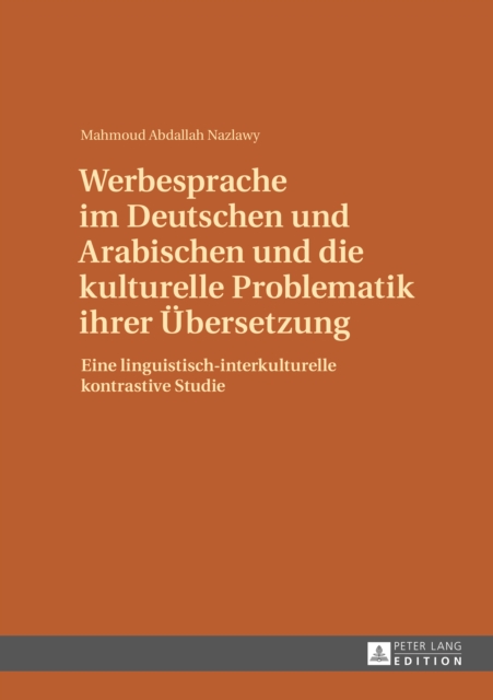 Werbesprache im Deutschen und Arabischen und die kulturelle Problematik ihrer Uebersetzung