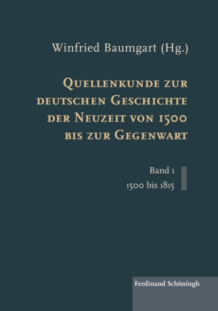Quellenkunde zur deutschen Geschichte der Neuzeit von 1500 bis zur Gegenwart