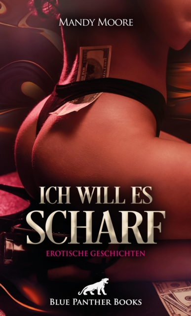 Ich will es scharf | 8 Geile erotische Geschichten
