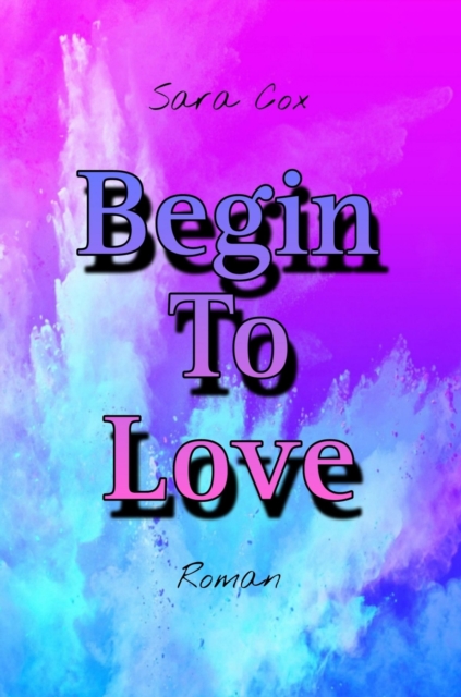 Begin To Love
