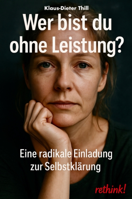 Wer bist du ohne Leistung?