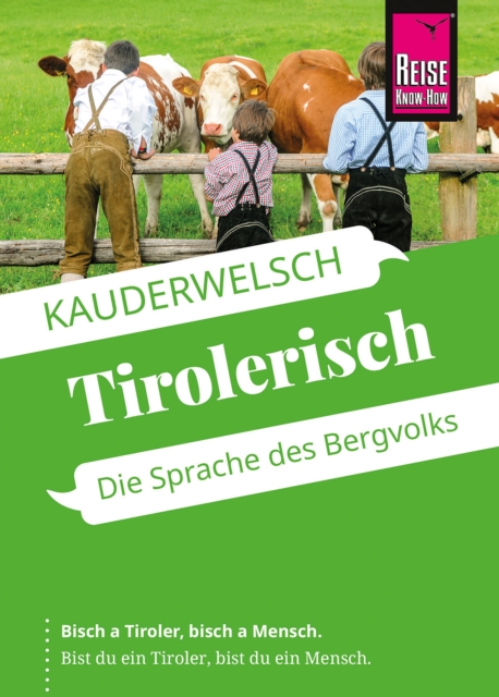 Reise Know-How Sprachführer Tirolerisch - Die Sprache des Bergvolks