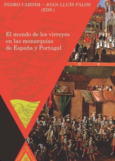 El mundo de los virreyes en las monarquías de España y Portugal