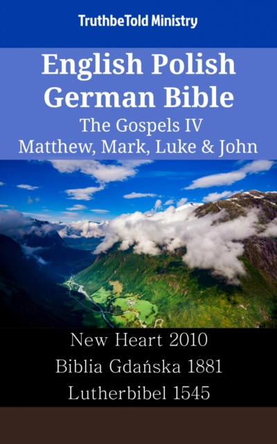 English Polish German Bible - The Gospels IV - Matthew, Mark, Luke & John