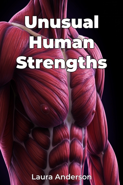 Unusual Human Strengths