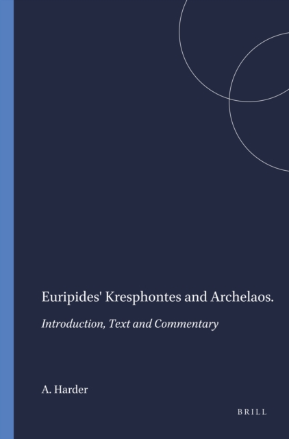 Euripides' Kresphontes and Archelaos