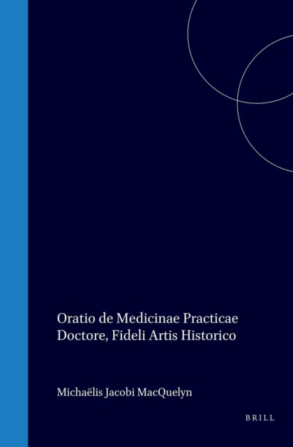 Oratio de medicinae practicae doctore fideli artis historico
