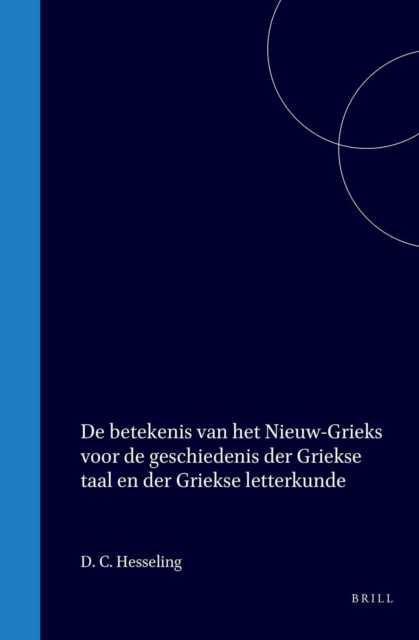 De betekenis van het Nieuwgrieks voor de geschiedenis der Griekse taal en der Griekse letterkunde. Rede uitgesproken bij het aanvaarden van het ambt van buitengewoon hoogleeraar aan de Rijks-universiteit te Leiden op 6 Maart 1907