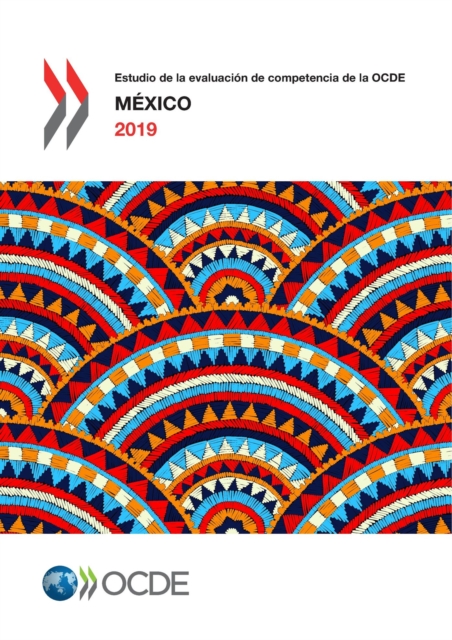 Estudio de la evaluación de competencia de la OCDE: México 2019