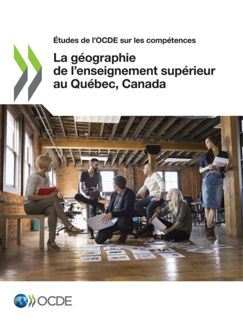 Études de l'OCDE sur les compétences La géographie de l'enseignement supérieur au Québec, Canada